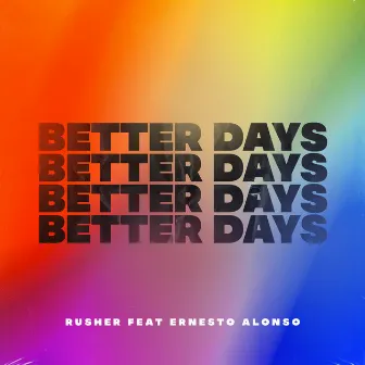 Better Days by RUSHER