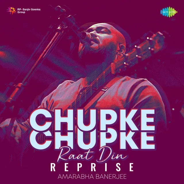 Chupke Chupke Raat Din (Reprise)