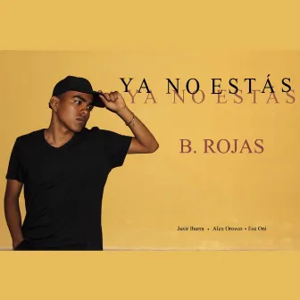 Ya No Estás by B Rojas