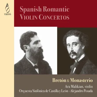 Breton & Monasterio: Spanish Romantic Violin Concertos by Alejandro Posada