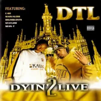 Dyin' 2 Live by DTL