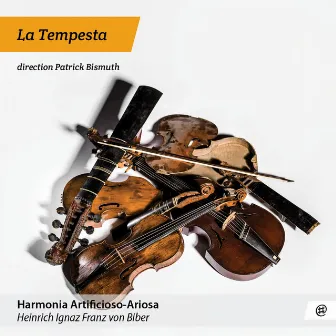 Biber: Harmonia Artificioso Ariosa by La Tempesta