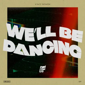 We’ll Be Dancing EP by Vince Bowen