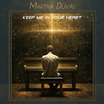 Keep me in your Heart by Martha Duval