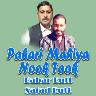 Pahari Mahiya Nok Tok by Sajjad Butt