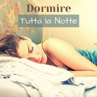 Dormire tutta la notte - Musica rilassante con onde delta per dormire bene, rimedi per l’insonnia, alternativa al sonnifero by Unknown Artist