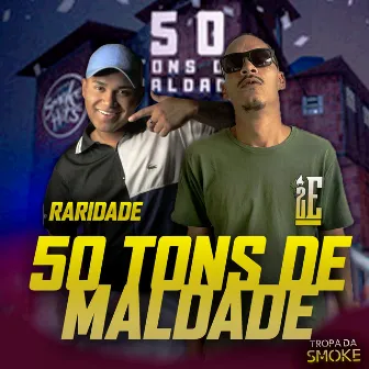 50 Tons de Maldade by RARIDADE