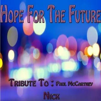 Hope for the Future: Tribute to Paul McCartney by Nick