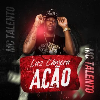 Luz Câmera e Ação by Mc Talento