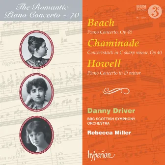 Beach, Chaminade & Howell: Piano Concertos (Hyperion Romantic Piano Concerto 70) by Rebecca Miller