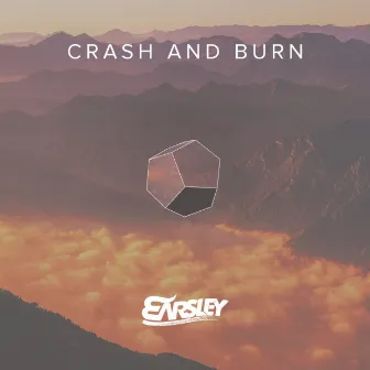 CRASH & BURN by Earsley