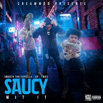 SAUCY WIT IT by Smooth Tha Flyfella