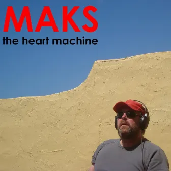 The Heart Machine by MAKS