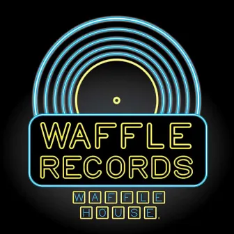 Waffle Records by Waffle House Records