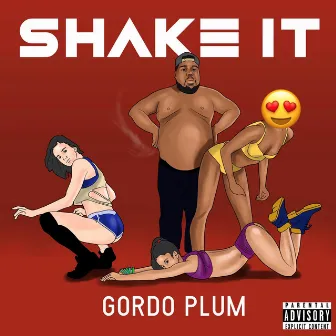 Shake It by Gordo Plum