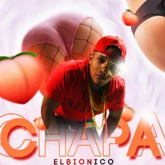 Chapa Chapa by El Bionico