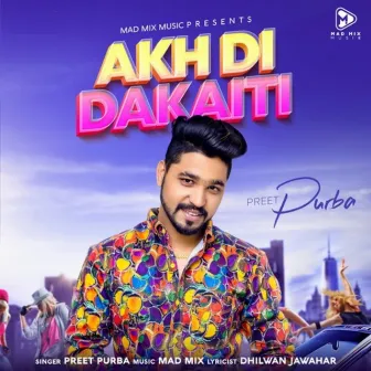 Akh Di Dakaiti by Preet Purba