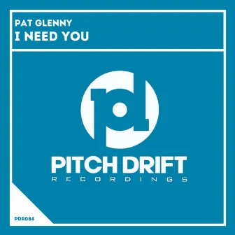 I Need You by Pat Glenny