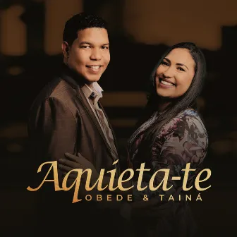 Aquíeta-Te by Obede e Tainá