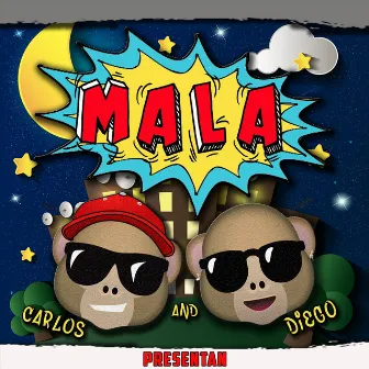 Mala by Carlos & Diego