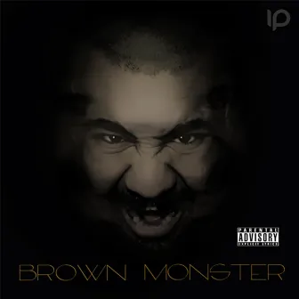 Brown Monster by Lil Smitty