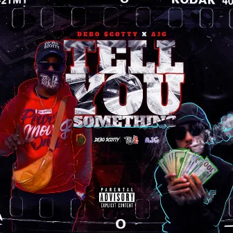 Tell You Something by Debo $cotty