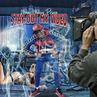 Stay out My Video by Money Making Prince