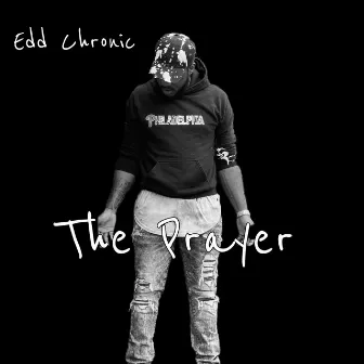 The Prayer by Edd Chronic