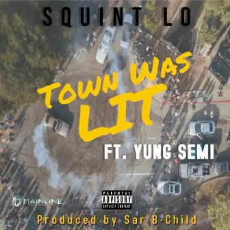 Town Was Lit (feat. Yung Semi) by Squint Lo