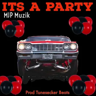 Its a party (There's a party going on) by MJP Muzik