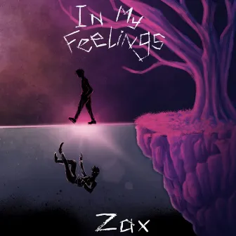 In My Feelings by Zax