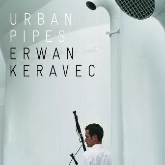 Urban Pipes by Erwan Keravec