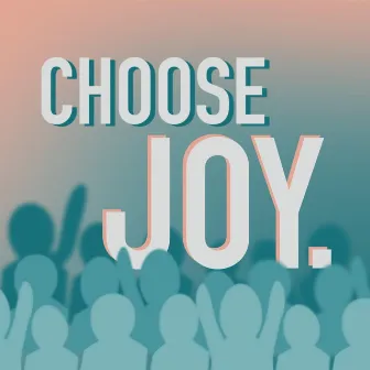 Choose Joy by Parker Robinson