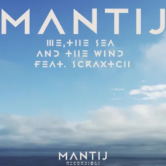 Me, the Sea and the Wind by Mantij