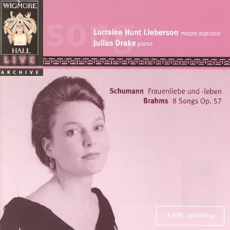 Wigmore Hall Live - Songs By Schumann & Brahms by Lorraine Hunt Lieberson