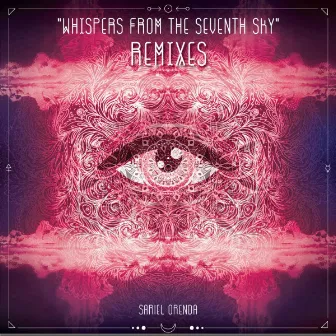 Whispers from the Seventh Sky Remixes by Sariel Orenda