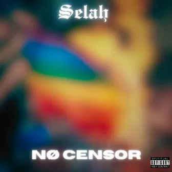 No Censor by Selah