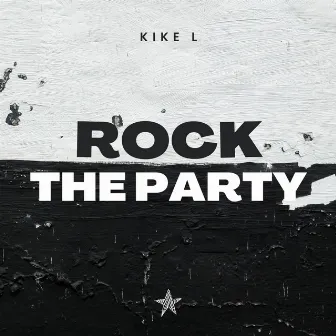 Rock the party by Kike L