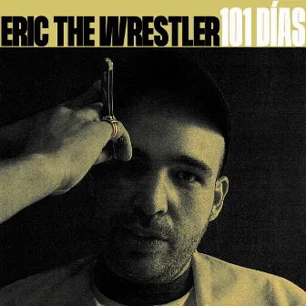 101 Días by Eric The Wrestler