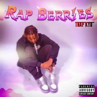 Rap Berries by TRAP KYD