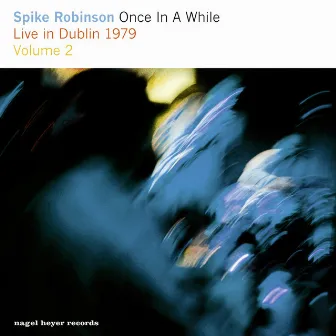 Once in a While, Vol. 2 (Live in Dublin 1979) by Spike Robinson