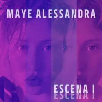 ESCENA I by Maye Alessandra