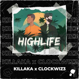 Highlife by KILLAKA