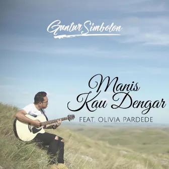 Manis Kau Dengar by Guntur Simbolon