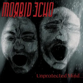 Unprotected Mind by Morbid Echo