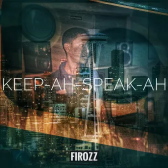 Keep-AH-Speak-AH by Firozz