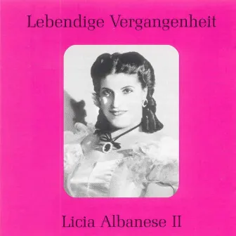 Lebendige Vergangenheit - Licia Albanese (Vol.2) by Licia Albanese