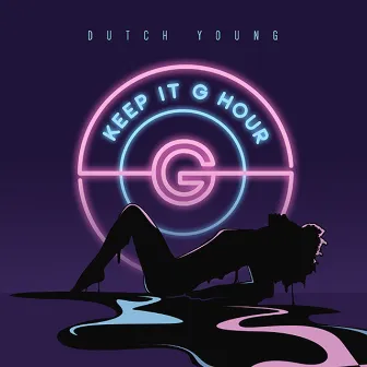 Keep It G Hour by Dutch Young