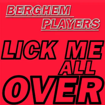 Lick Me All Over by Berghem Players