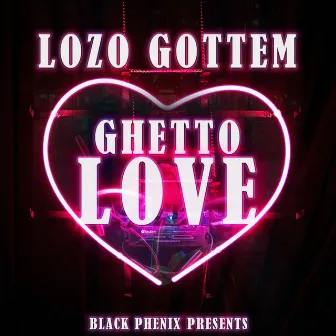 Ghetto Love by Lozo Gottem